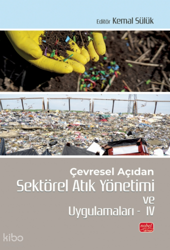 Çevresel Açıdan Sektörel Atık Yönetimi ve Uygulamaları IV