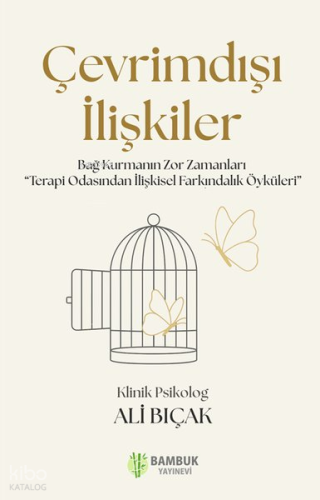 Çevrimdışı İlişkiler;Bağ Kurmanın Zor Zamanları Terapi Odasından İlişkisel Farkındalık Öyküleri