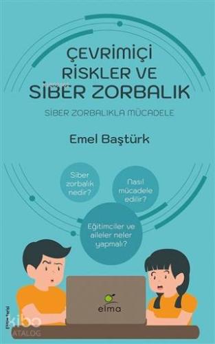 Çevrimiçi Riskler ve Siber Zorbalık; Siber Zorbalıkla Mücadele
