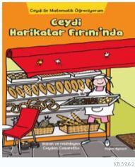 Ceydi İle Matematik Öğreniyorum: Ceydi Harikalar Fırını'nda - Kitapiks