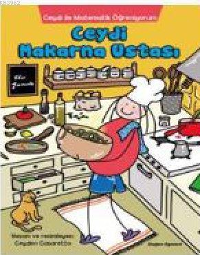 Ceydi İle Matematik Öğreniyorum: Ceydi Makarna Ustası - Kitapiks.com