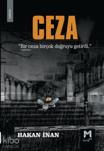 Ceza ;“Bir Ceza Bir Çok Doğruyu Getirdi.”