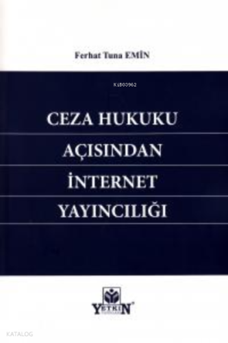 Ceza Hukuku Açısından İnternet Yayıncılığı