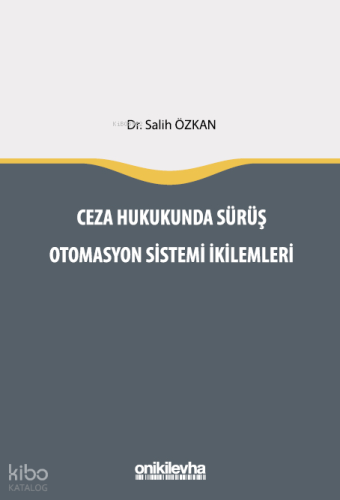 Ceza Hukukunda Sürüş Otomasyon Sistemi İkilemleri