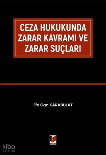 Ceza Hukukunda Zarar Kavramı Ve Zarar Suçları