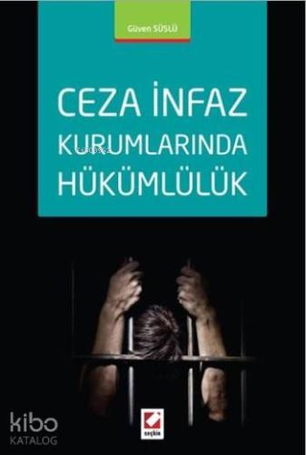 Ceza İnfaz Kurumlarında Hükümlülük