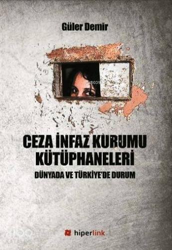 Ceza İnfaz Kurumu Kütüphaneleri; Dünyada ve Türkiye'de Durum
