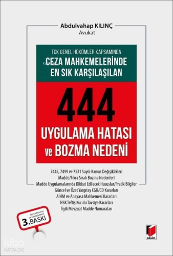 Ceza Mahkemelerinde En Sık Karşılaşılan 444 Uygulama Hatası ve Bozma Nedeni (Ciltli)