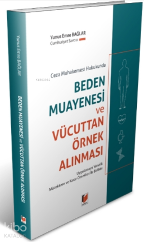Ceza Muhakemesi Hukukunda Beden Muayenesi Ve Vücuttan Örnek Alınması