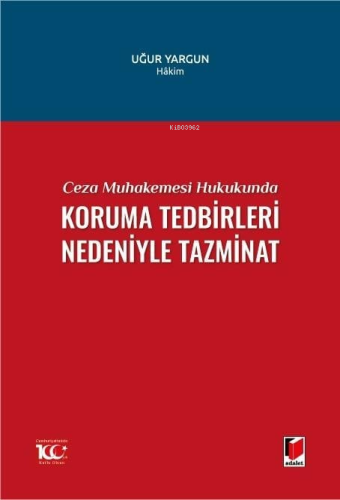 Ceza Muhakemesi Hukukunda Koruma Tedbirleri Nedeniyle Tazminat