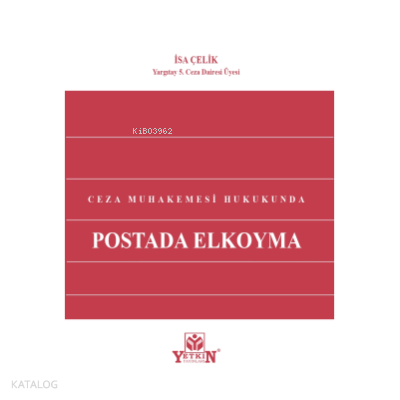 Ceza Muhakemesi Hukukunda Postada Elkoyma