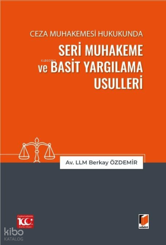 Ceza Muhakemesi Hukukunda Seri Muhakeme ve Basit Yargılama Usulleri