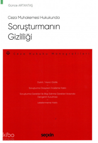 Ceza Muhakemesi Hukukunda ;Soruşturmanın Gizliliği