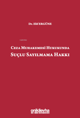 Ceza Muhakemesi Hukukunda Suçlu Sayılmama Hakkı