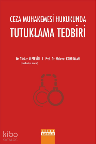 Ceza Muhakemesi Hukukunda Tutuklama Tedbiri