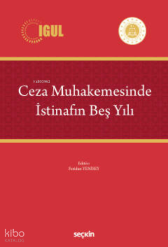 Ceza Muhakemesinde İstinafın Beş Yılı