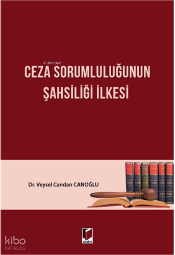 Ceza Sorumluluğunun Şahsiliği İlkesi