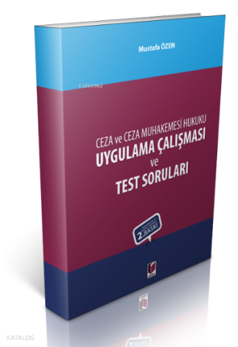Ceza ve Ceza Muhakemesi Hukuku Uygulama Çalışması ve Test Soruları