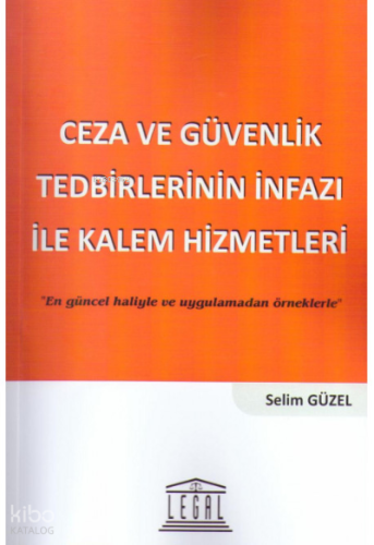 Ceza ve Güvenlik Tedbirlerinin İnfazı İle Kalem Hizmetleri