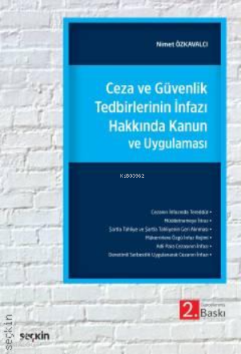 Ceza ve GüvenlikTedbirlerinin İnfazı Hakkında Kanun ve Uygulaması