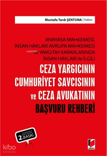 Ceza Yargıcının Cumhuriyet Savcısının ve Ceza Avukatının Başvuru Rehberi