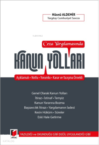 Ceza Yargılamasında Kanun Yolları;Açıklamalı - Notlu - Yorumlu - Karar ve Yazışma Örnekli