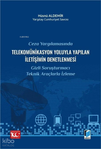 Ceza Yargılamasında Telekomünikasyon Yoluyla Yapılan İletişimin Denetlenmesi