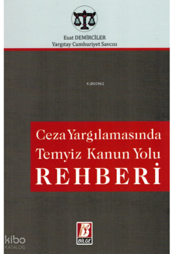 Ceza Yargılamasında Temyiz Kanun Yolu Rehberi