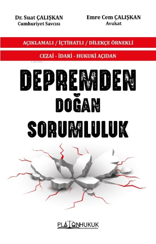 Cezai – İdari-Hukuki Açıdan Depremden Doğan Sorumluluk;Açıklamalı-İçtihatlı-Dilekçe Örnekli