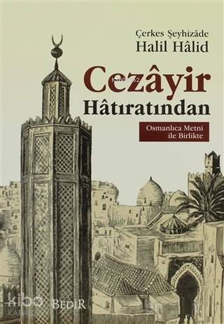 Cezayir Hatıratından  Osmanlıca Metni İle Bİrlikte