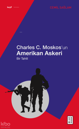 Charles C. Moskos’un Amerikan Askeri;Bir Tahlil