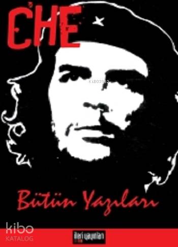 Che - Bütün Yazıları