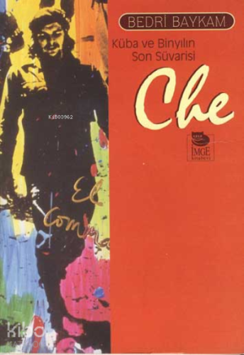Che Küba ve Binyılın Son Süvarisi