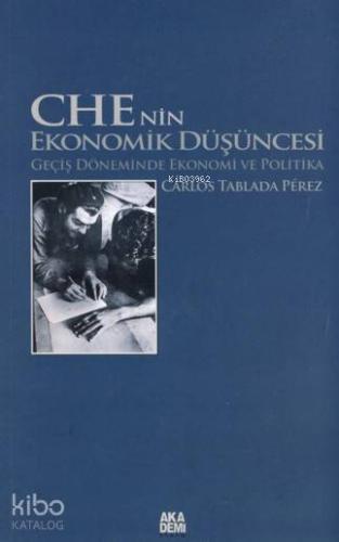 Che'nin Ekonomik Düşüncesi; Geçiş Döneminde Ekonomi ve Politika