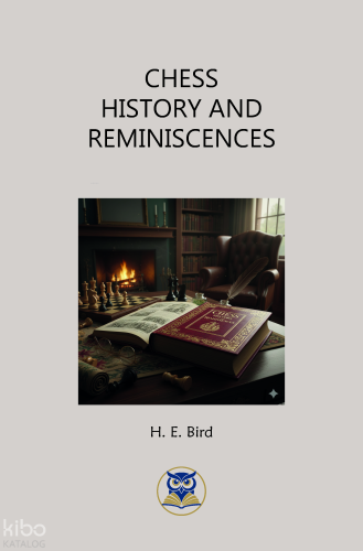 Chess History and Reminiscences