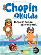 Chopin'in Havuza Girmesi Yasak - Eğlen Öğren Chopin Okulda