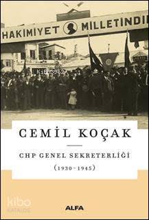 CHP Genel Sekreterliği "1930-1945" - Kitapiks.com