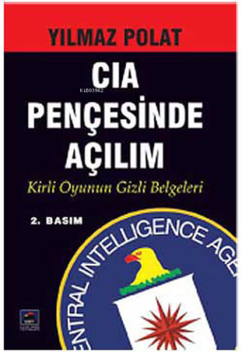 CIA Pençesinde Açılım; Kirli Oyunun Gizli Belgeleri