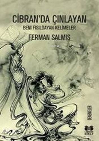 Cibran'da Çınlayan; Beni Fısıldayan Kelimeler