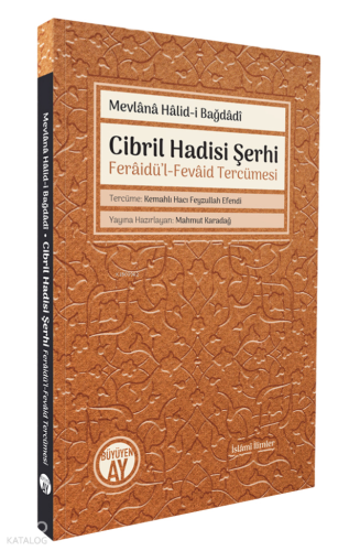 Cibril Hadisi Şerhi;Ferâidü’l-Fevâid Tercümesi
