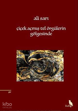 Çiçek Açmış Tel Örgülerin Gölgesinde