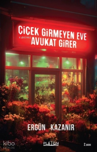 Çiçek Girmeyen Eve Avukat Girer