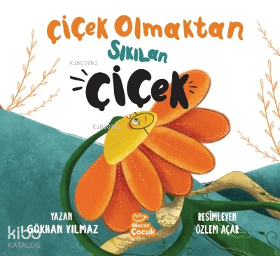 Çiçek Olmaktan Sıkılan Çiçek