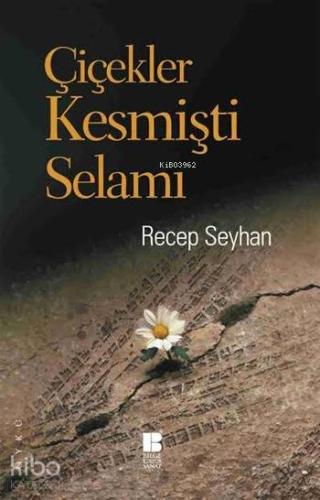 Çiçekler Kesmişti Selamı
