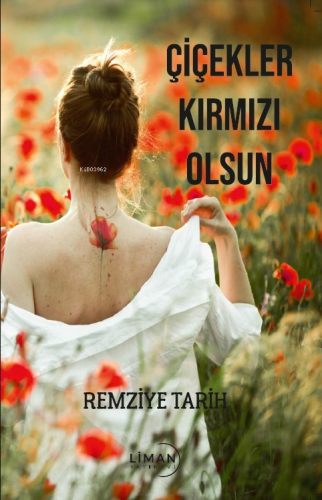 Çiçekler Kırmızı Olsun - Kitapiks.com