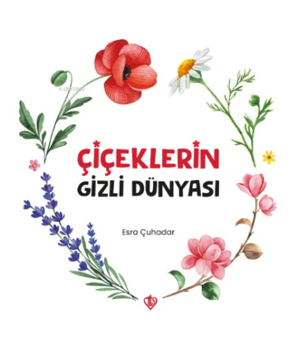 Çiçeklerin Gizli Dünyası - Kitapiks.com