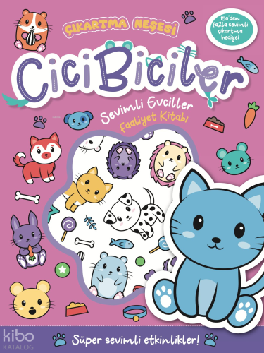 Cicibiciler Sevimli Evciller Faaliyet Kitabı - Çıkartma Neşesi
