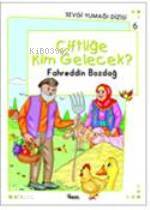 Çiftliğe Kim Gelecek?