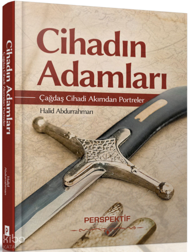 Cihadın Adamları (Ciltli);Çağdaş Cihadi Akımdan Portreler