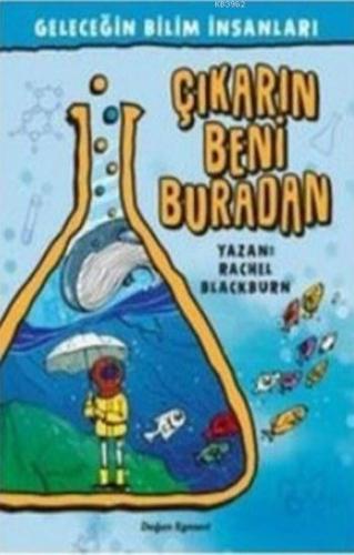 Çıkarın Beni Buradan; Geleceğin Bilim İnsanları - Kitapiks.com